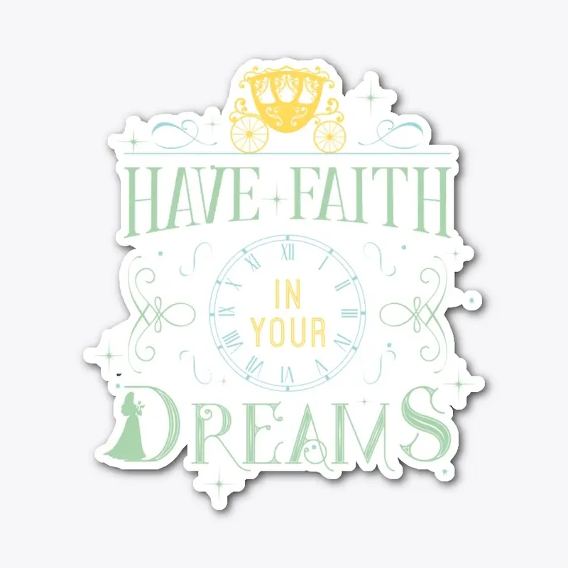 Have Faith in your Dreams V.1 :)